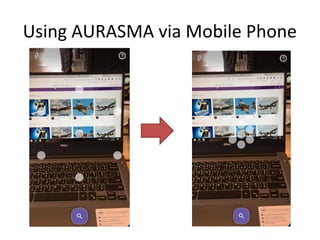 Using AURASMA via Mobile Phone
 