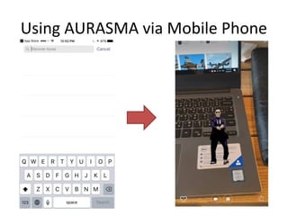 Using AURASMA via Mobile Phone
 