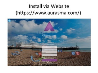 Install via Website
(https://www.aurasma.com/)
 