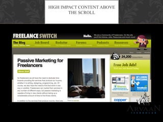 HIGH IMPACT CONTENT ABOVE
THE SCROLL
 