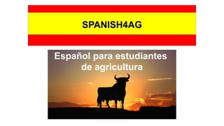 Español para estudiantes
de agricultura
 