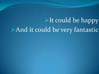 It could be our teams well be the championsIt could be happy 