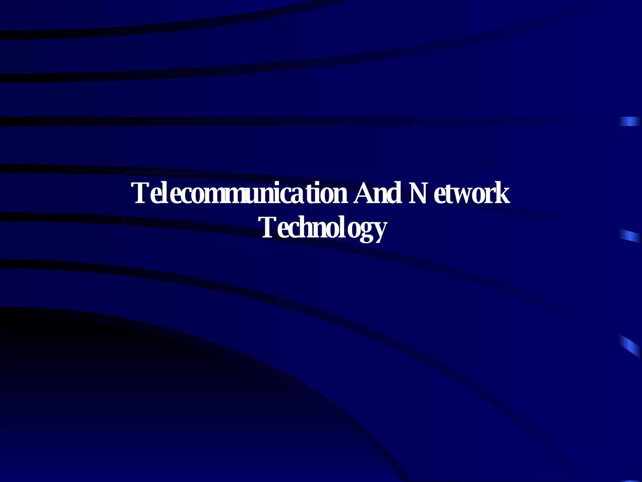 Telecommunication And Network  Technology 