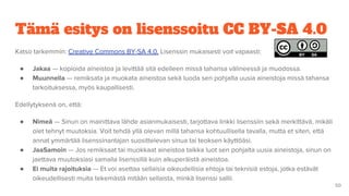 Tämä esitys on lisenssoitu CC BY-SA 4.0
●
●
●
●
●
 