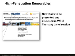 High-Penetration Renewables

                     New study to be
                     presented and
                     discussed in WREF
                     Thursday panel session




                                          19
 