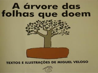 A árvore das folhas que doem