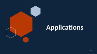 Applications
11
 