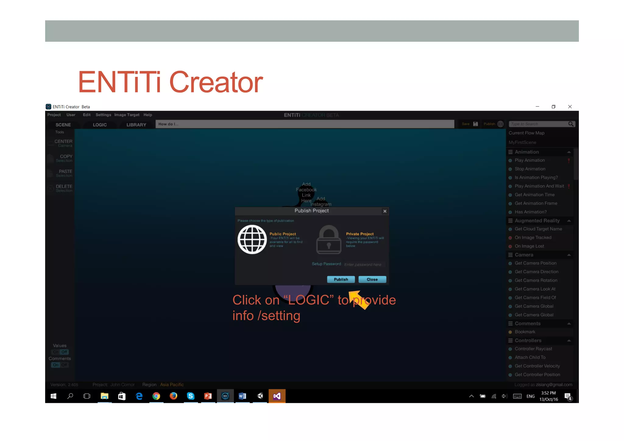 ENTiTi Creator
Click on “LOGIC” to provide
info /setting
 