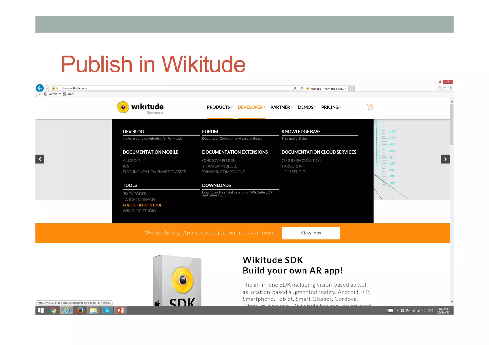 Publish in Wikitude
• KML
• [put stuff here]
• ARML
• [put stuff here]
 