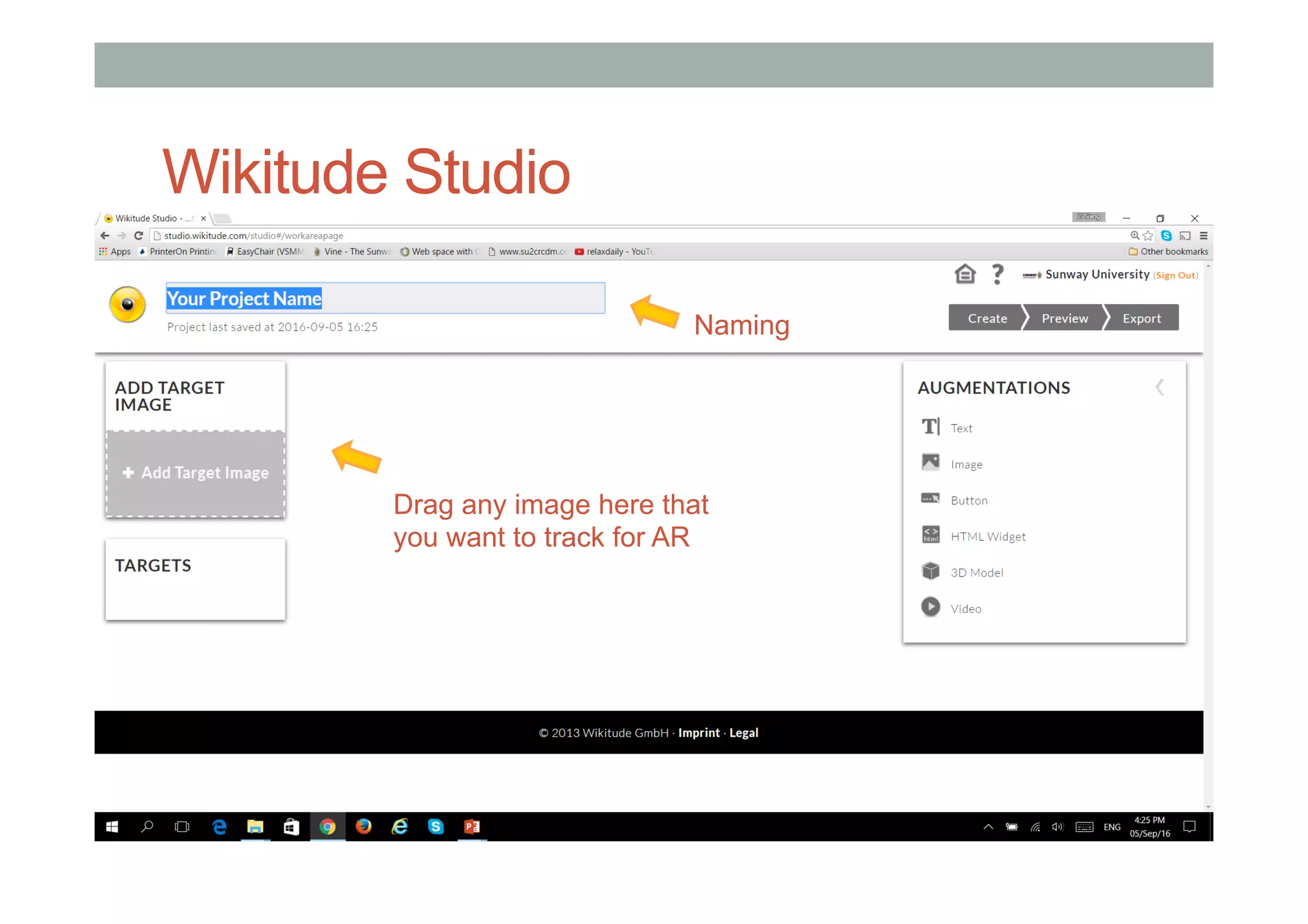 Wikitude Studio
Drag any image here that
you want to track for AR
Naming
 