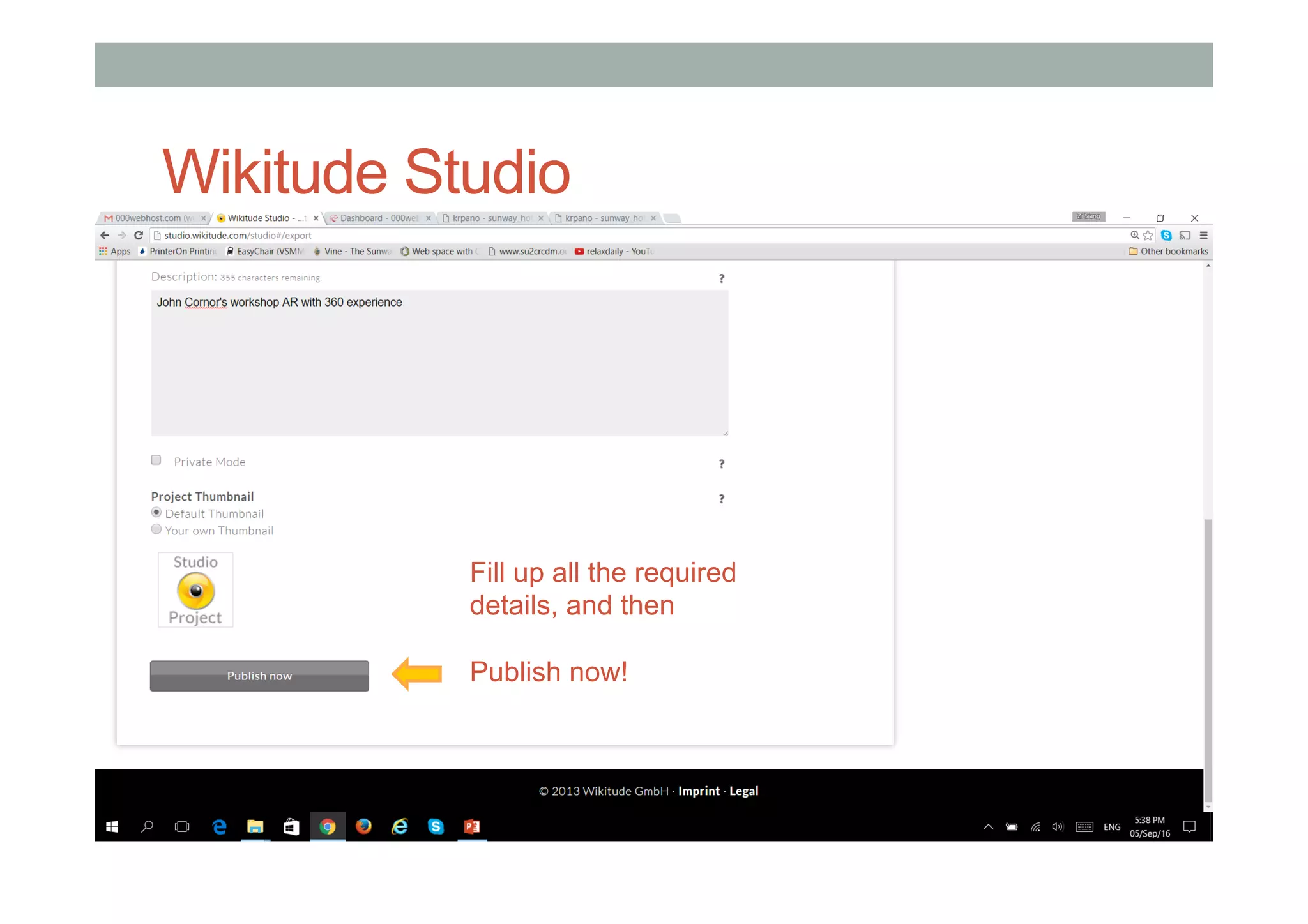 Wikitude Studio
Fill up all the required
details, and then
Publish now!
 