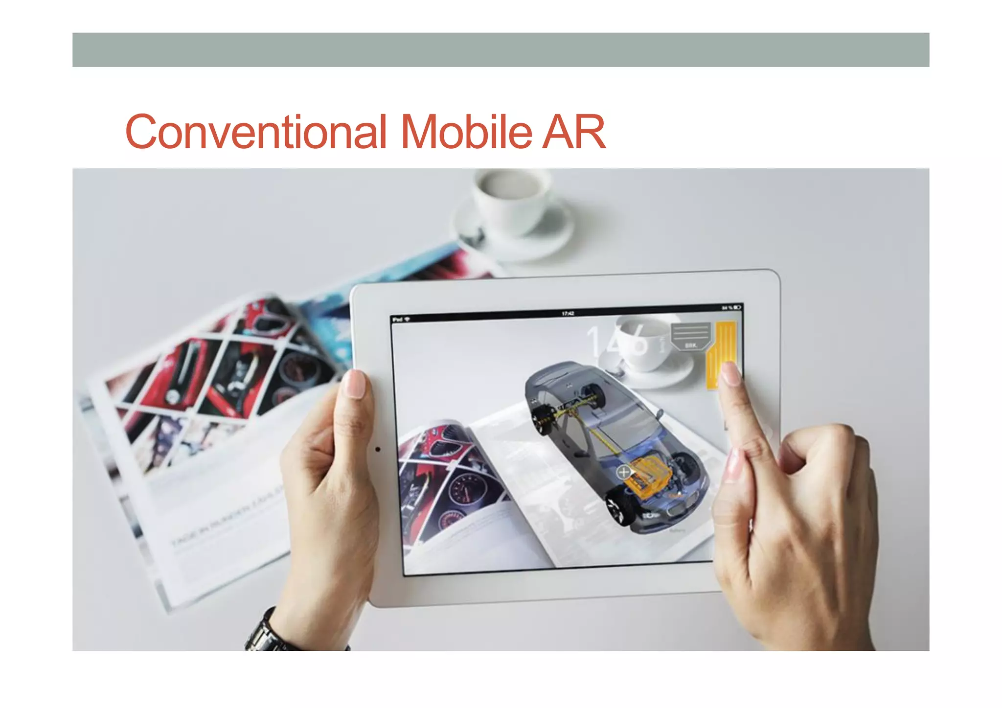 Conventional Mobile AR
 