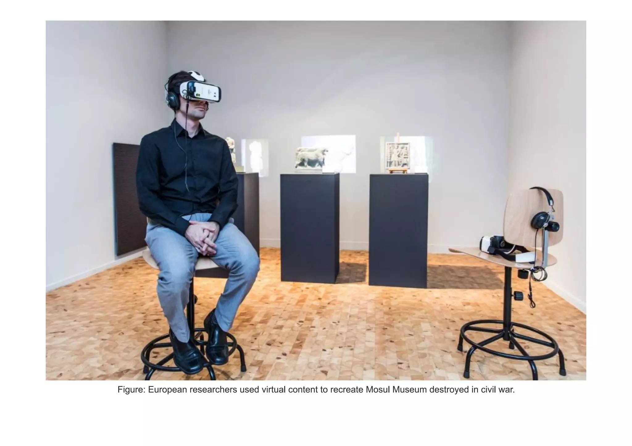 Figure: European researchers used virtual content to recreate Mosul Museum destroyed in civil war.
 