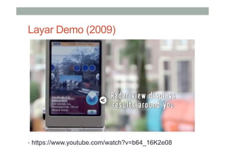 Layar Demo (2009)
•  https://www.youtube.com/watch?v=b64_16K2e08
 