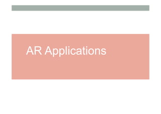 AR Applications
 