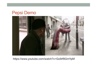 Pepsi Demo
https://www.youtube.com/watch?v=Go9rf9GmYpM
 