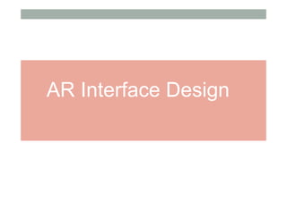 AR Interface Design
 