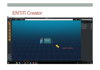 ENTiTi Creator
1)  Assign your image
2)  Click “Preview”
Insert video
 