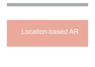 Location-based AR
 