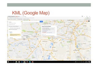 KML (Google Map)
• KML
• [put stuff here]
• ARML
• [put stuff here]
 