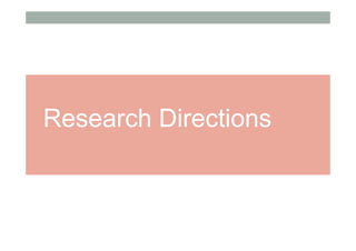 Research Directions
 