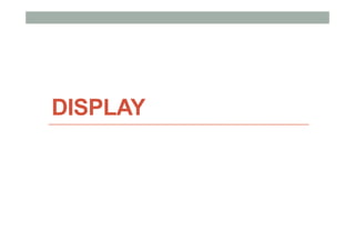 DISPLAY
 
