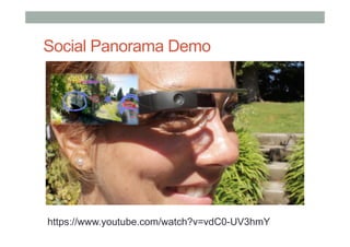 Social Panorama Demo
https://www.youtube.com/watch?v=vdC0-UV3hmY
 