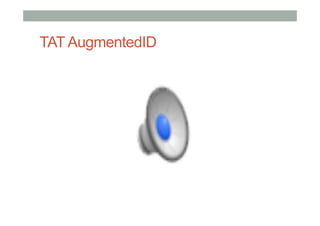 TAT AugmentedID
 