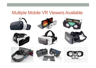 Multiple Mobile VR Viewers Available
 