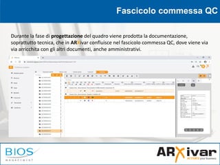 Fascicolo commessa QC
Durante la fase di progettazione del quadro viene prodotta la documentazione,
soprattutto tecnica, c...