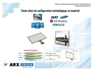 Vaste choix de configuration technologique et matériel
 