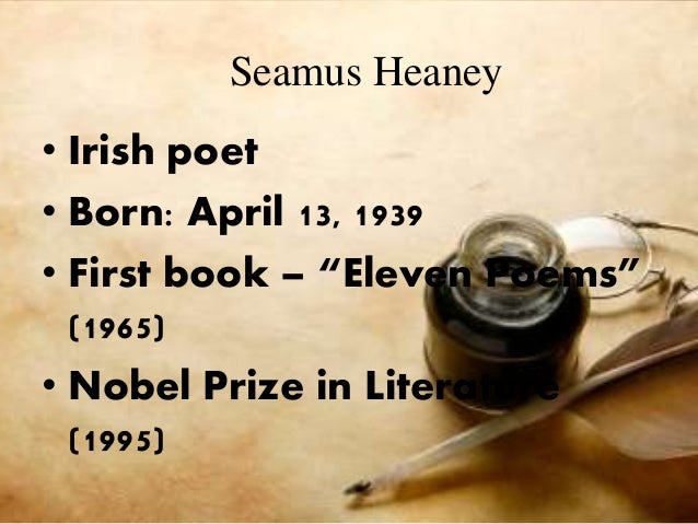 follower seamus heaney Seamus heaney wrote this poem whilst watching his father digging in the garden it is his most popular poem, using the metaphors of pen and spade to explore time and. follower seamus heaney Seamus heaney wrote this poem whilst watching his father digging in the garden it is his most popular poem, using the metaphors of pen and spade to explore time and.