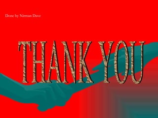 THANK YOU Done by Nirman Dave 