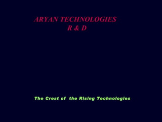 ARYAN TECHNOLOGIES  R & D ,[object Object]
