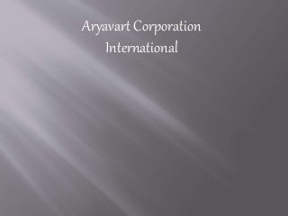 Aryavart Corporation
International
 