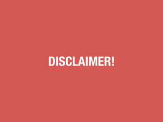 DISCLAIMER! 
 