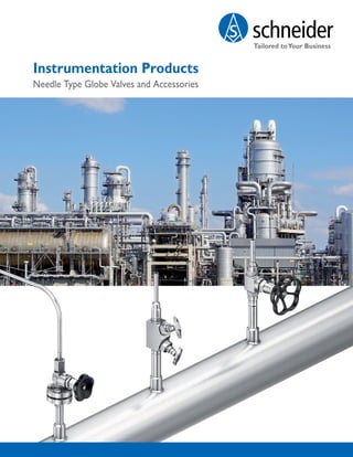 Instrumentation Products
Needle Type Globe Valves and Accessories
 