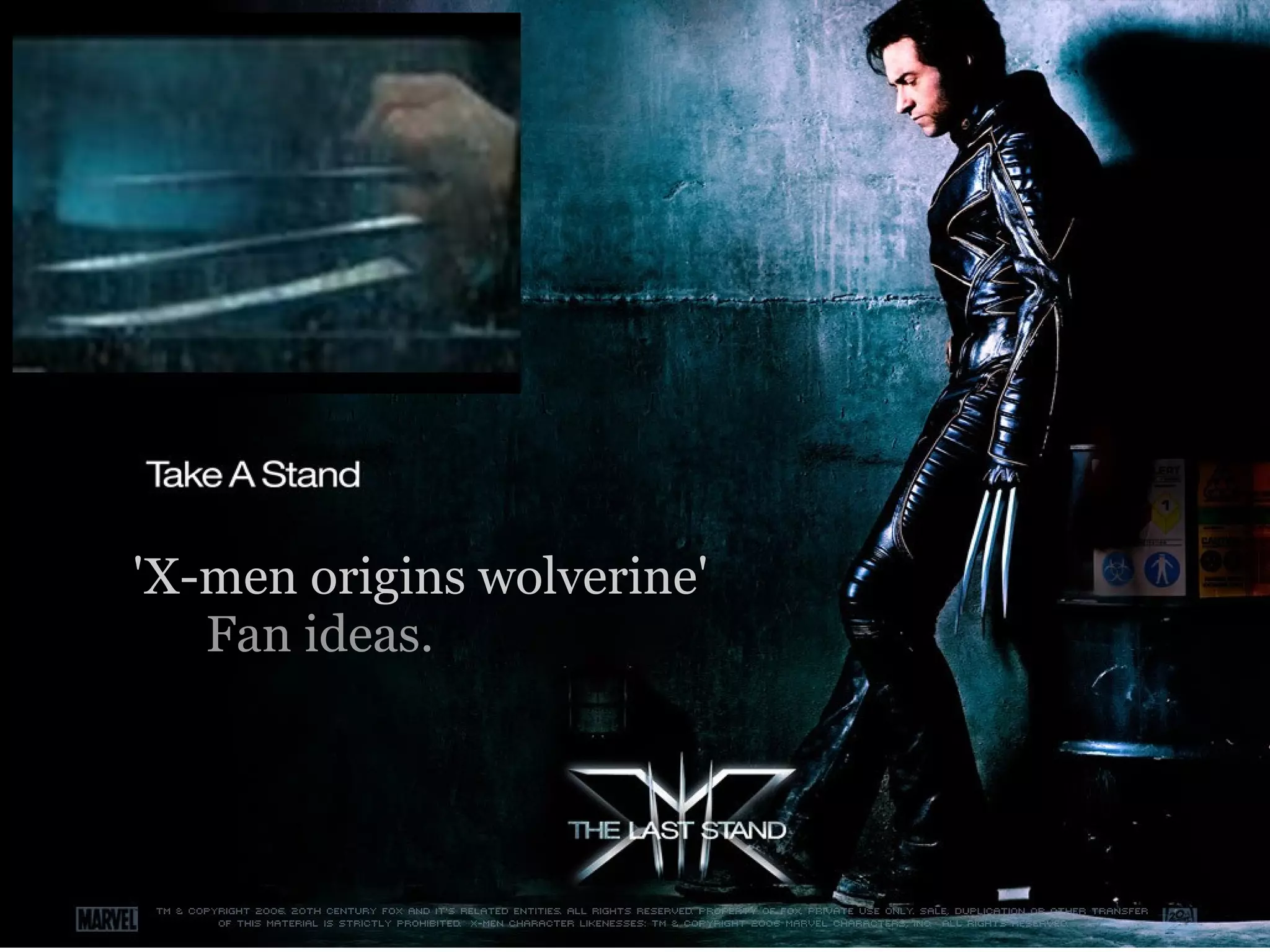 'X-men origins wolverine'
Fan ideas.