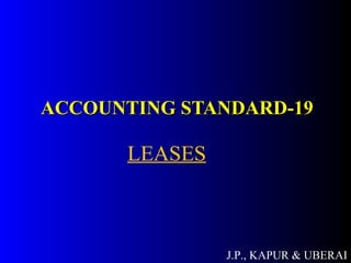 ACCOUNTING STANDARD-19 LEASES J.P., KAPUR & UBERAI 
