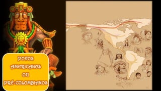 CIVILIZAÇÕES AMERICANAS -INCAS, MAIAS E ASTECAS