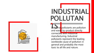 Impact of industrial Pollution | PPTX