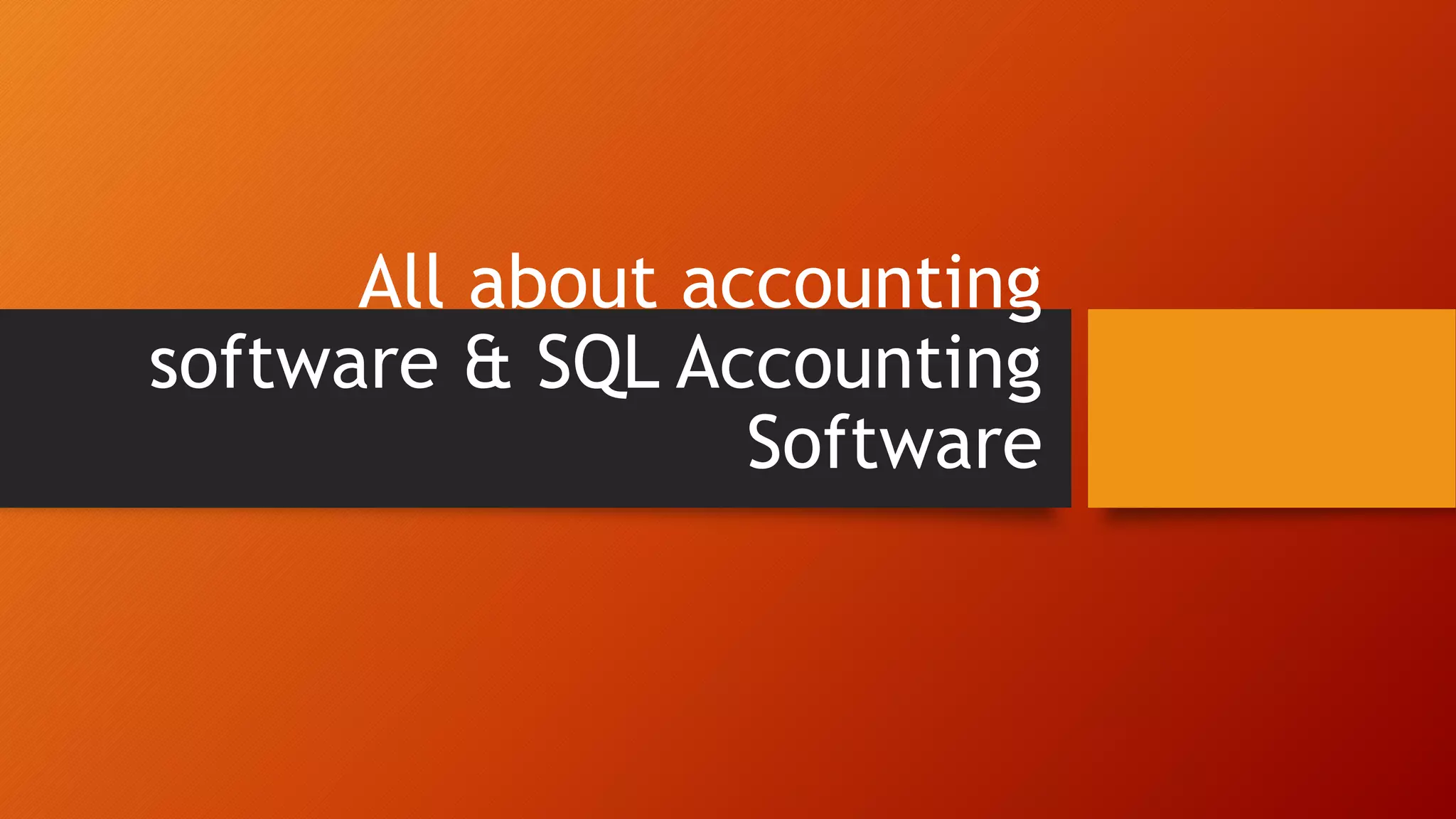 All about accounting software & SQL Accounting Software | PPT