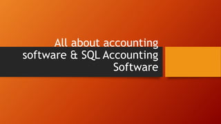 All about accounting
software & SQL Accounting
Software
 