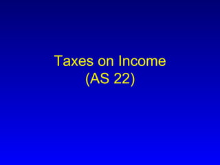 Taxes on Income (AS 22) 