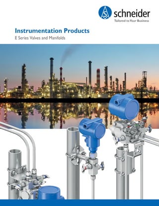 Instrumentation Products
E Series Valves and Manifolds
 