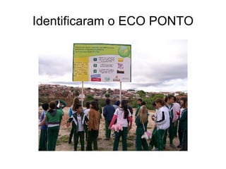 Identificaram o ECO PONTO 