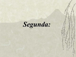 Segunda: 