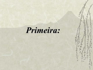 Primeira: 