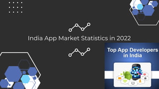 India App Market Statistics in 2022
 