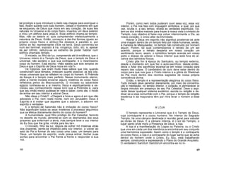 tal prodígio e quis introduzir o dedo nas chagas para averiguar o
fato. Assim sucede com todo homem. Desde o momento em que
se esqueceu de Deus que mora em seu coração, de suas leis
naturais no Universo e do corpo físico, inventou um deus exterior
e criou um edifício para alojá-lo. Esse edifício chama-se templo.
Mas, não se deteve aí; quis compreender intelectualmente a
natureza de Deus. Então, começou a dar-lhe formas iguais ao
próprio corpo físico e atribuir-lhe desejos e paixões e, por
último se fez representante d'Ele na terra. Deus converteu-se
num ser temível, exposto à ira, vingança, ódio, etc. e, apesar
de ser infinito, reduziu-se ao extremo de poder habitar num
edifício chamado templo.
O iniciado, ou filho da luz, compreende até à evidência, que o
Universo inteiro é o Templo de Deus, que o templo de Deus é
universal, não sectário e que sua contraparte. é o mesmíssimo
corpo do homem. Está escrito: «Não sabeis que sois templos de
Deus e que o Espírito de Deus mora em vós?».
Os Egípcios, que eram muito mais sábios que nós, quando
construíram seus templos, imitavam quanto possível, as leis cós-
micas universais que se refletem no corpo do homem. A Pirâmide
de Keops é o templo mais perfeito. Nesse monumento eterno,
pôde a mente iniciada encerrar alguns mistérios do corpo físico
refletidos pelos do Macrocosmos. O iniciado ou sacerdote
egípcio conheceu-se a si mesmo, física e espiritualmente e es-
creveu seu conhecimento nesse livro que a Pirâmide é, para
que seu irmão menor pudesse ler nele e saber, como ele, o modo
de entrar em seu interior e adorar Deus.
Não disse o Cristo?: «Chegará a hora e agora é em que não
adorareis o Pai, nem neste monte, nem em Jerusalém. Deus é
Espírito e é mister que aqueles que o adoram, o adorem em
espírito e verdade».
E o templo de Salomão não é imitação do corpo físico?
Não significam todos os seus mistérios o processo alquímico
que se efetua diariamente dentro do corpo do homem?
A humanidade, qual filho pródigo do Pai Celestial, faminto
no deserto do mundo, alimenta-se com os desmandos dos seus
prazeres que enfermam a alma, mas sempre teve a voz interior
do Eu Sou que lhe grita: «Volta para teu lar».
O iniciado, filho da luz, depois de sofrer mil misérias atrás
dos prazeres, sente-se impelido pela voz interior, a volver ao
seio do Pai e formar do seu corpo uma casa, um templo para
Deus, um templo do espírito, onde possa entrar, fechar suas
portas para encontrar o Pai frente a frente e responder à sua
voz.
Porém, como nem todos puderam ouvir essa voz, essa voz
interior, o Pai nos fala com linguagem simbólica, a qual, por sua
vez, oculta e, a seu tempo, revela as verdades espirituais. Va-
lem-se dos irmãos maiores para trazer à nossa vista o símbolo do
Templo, cujo objetivo é fazer-nos volver interiormente a Ele, ao
nosso coração, o único altar da Divindade.
Adorar a Deus em espírito não significa prosternar-se ante
uma imagem dentro de um templo feito por mãos humanas, senão,
à maneira de Melquisedec, no templo não construído por homem
algum. Porém, tal qual contemplamos o retrato de um ser
querido, porque o retrato desperta em nosso coração um
sentimento terno, assim, o simbólico templo acende em nosso
peito o desejo de adorar o Deus interior que está fora do al-
cance dos sentidos físicos.
Cristo pôs fim à época do Santuário, ou templo externo,
desde o momento em que fez o auto-sacrifício; desde então,
devia o Altar dos sacrifícios levantar-se em nosso coração para
reparo das culpas. O candelabro de ouro deve estar dentro do
corpo para que nos guie o Cristo interno e a glória do Shekinah
do Pai more dentro dos recintos sagrados de nossa própria
consciência divina.
Então, o templo é a representação alegórica do corpo físico.
Todo iniciado deve penetrar diariamente, por meio da concentra-
ção e meditação, no templo interior, o coração, e permanecer aí
largos minutos em presença de seu Pai Celestial. Deve o aspi-
rante deixar qualquer sistema exotérico, escola ou religião e de-
dicar-se a essa comunhão com o Pai, porque o templo da religião
esotérica e da maçonaria têm por mira levar o homem a esse
fim.
A LOJA
O templo representa o Universo que é o Templo de Deus,
cuja contraparte é o corpo humano. No interior do Sagrado
Templo, há uma câmara destinada à reunião geral para estudar
as obras de Deus. É a câmara interna, é o sol do Templo, o
lugar santo onde mora a Presença de Deus: a loja.
A loja é a manifestação do Logos ou Palavra, ou o Cristo
que vive em cada um dos membros e encontra em seu conjunto
uma harmónica expressão. Assim como o templo é a contraparte
do corpo físico, a loja é a contraparte do lugar santo que se acha
dentro do homem onde o Cristo, Eu Sou, está trabalhando
sempre, construindo e expressando o Plano do Grande Arquiteto.
O verdadeiro Sanctum Sanctorum encontra-se no in-
68 69
 